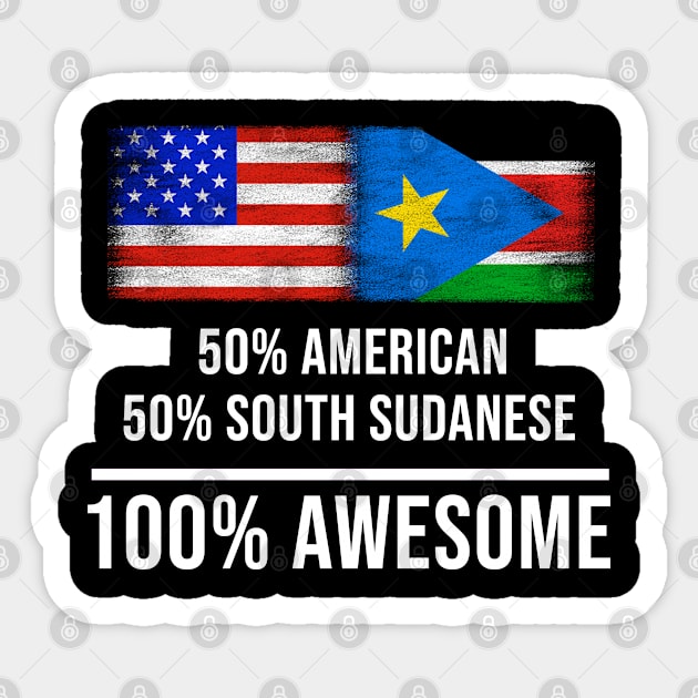 50% American 50% South Sudanese 100% Awesome - Gift for South Sudanese Heritage From South Sudan Sticker by Country Flags